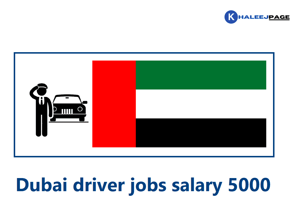 You are currently viewing Dubai driver jobs salary 5000