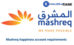 Read more about the article Mashreq happiness account requirements