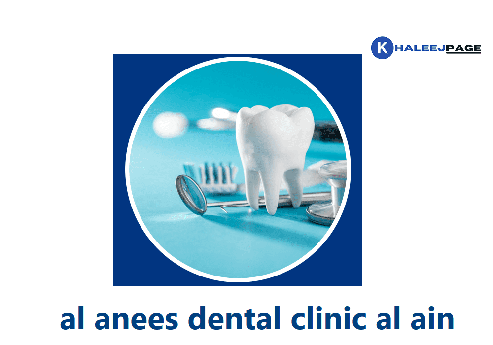 Read more about the article al anees dental clinic al ain conact number