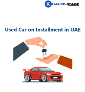 Read more about the article Used Car on Installment in UAE 2024